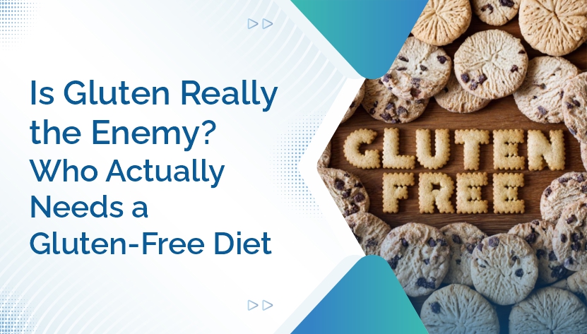 Is Gluten Really the Enemy- Who Actually Needs a Gluten-Free Diet